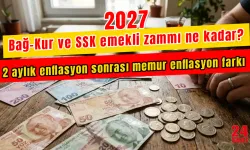 2027 Ocak memur zammı ve Bağ-Kur emekli zammı ne kadar olacak? Temmuz enflasyon ve Ağustos verisi sonrası yeni hesap