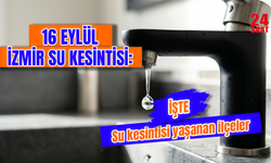 İzmir’de bugün sular ne zaman gelecek? 16 Eylül İzmir'de hangi ilçelerde sular kesilecek?