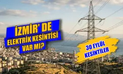 30 Eylül İzmir'de elektrik kesintisi var mı? İzmir'de hangi ilçelerde elektrik kesilecek? İlçe ilçe kesinti saatleri