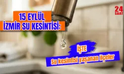 15 Eylül İzmir su kesintisi var mı? İzmir'de sular saat kaçta gelecek, hangi mahalleler etkilenecek?