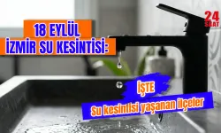 Bugün İzmir'de su kesintisi var mı? 18 Eylül İzmir'de hangi ilçelerde kesinti var ve sular ne zaman gelecek?