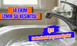 14 Ekim İzmir’de sular ne zaman gelecek? İşte su kesintisinden etkilenen mahalleler ve saatler