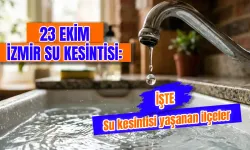 İzmir su kesintisi 23 Ekim 2026: Hangi ilçelerde sular kesilecek? İzmir’de sular saat kaçta gelecek?