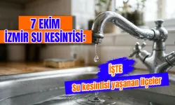 Bugün İzmir'de sular ne zaman gelecek, kesinti kaç saat sürecek? 7 Ekim'de hangi ilçelerde sular kesilecek?