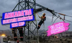 Ankara'da elektrik kesintisi var mı? 13 Ekim Ankara’da elektrik kesintisi hangi ilçelerde, elektrikler ne zaman gelecek?