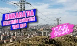 Ankara'da bugün elektrik kesintisi var mı? 19 Ekim hangi mahallelerde elektrik kesintisi var, saat kaçta gelecek?