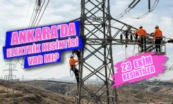 23 Ekim Ankara'da hangi mahallelerde elektrikler kesilecek? Ankara’da elektrikler ne zaman gelecek?