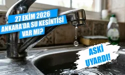 Ankara’da bugün su kesintisi var mı? 27 Ekim hangi mahallelerde, saat kaçta sular gelecek?