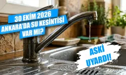 30 Ekim'de Ankara'da su kesintisi var mı? Polatlı, Çubuk ve Altındağ’da sular ne zaman gelecek?
