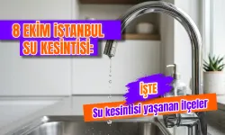 İstanbul'da su kesintisi var mı? 8 Ekim Fatih ve Silivri’de sular ne zaman gelecek?