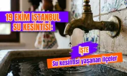 19 Ekim İSKİ su kesintisi sorgulama: İstanbul’da hangi mahallelerde su kesintisi var, sular saat kaçta gelecek?