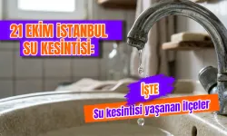 İstanbul’da sular ne zaman gelecek? 21 Ekim’de hangi ilçelerde su kesilecek?