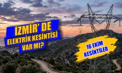 16 Ekim İzmir elektrik kesintisi var mı? Hangi mahallelerde elektrikler kesilecek? Elektrikler saat kaçta gelecek?