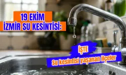 İzmir’de bugün hangi mahallelerde su kesintisi var? 19 Ekim İzmir’de sular ne zaman gelecek?