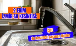 İzmir'de 2 ekim su kesintisi var mı? Bayraklı, Bornova ve Buca’da sular ne zaman gelecek?