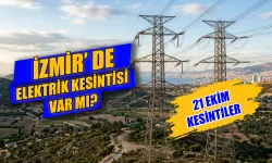 İzmir’de elektrikler ne zaman gelecek? 21 Ekim İzmir'de hangi ilçelerde elektrikler kesilecek?