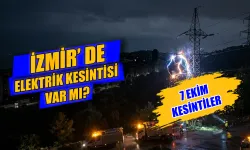 İzmir'de elektrik kesintisi var mı? 7 Ekim İzmir'de hangi ilçelerde elektrikler kesilecek? Elektrikler ne zaman gelecek?