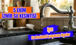 İzmir'de sular ne zaman gelecek? 5 Ekim su kesintisi hangi ilçelerde var?