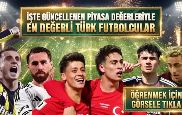 EN DEĞERLİ TÜRK FUTBOLCULAR: İŞTE GÜNCELLENEN PİYASA DEĞERLERİYLE EN DEĞERLİ TÜRK OYUNCULAR