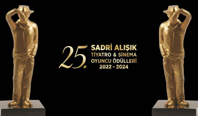 25. Sadri Alışık Tiyatro & Sinema Oyuncu Ödülleri'nin adayları belli oldu