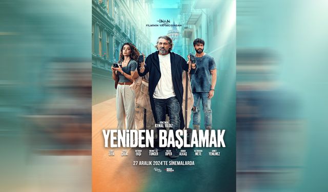 "Yeniden Başlamak" filminin galası törenle yapıldı