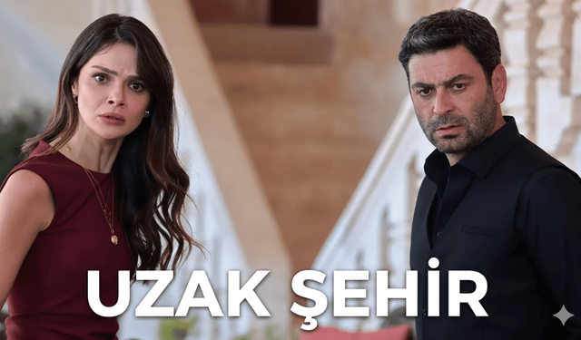 Uzak Şehir 3. sezon ne zaman başlayacak? Uzak Şehir yeni bölüm ne zaman yayınlanacak?