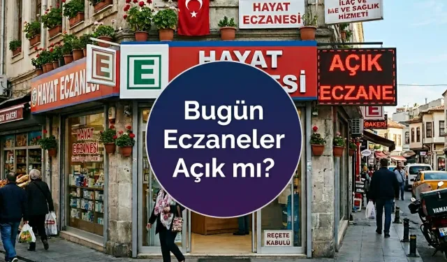 Eczaneler Bugün Açık mı? 25 Mayıs Pazartesi Bayram Öncesi Çalışma Düzeni Ne? 25 Mayıs Eczane Mesai Saatleri ve Nöbetleri