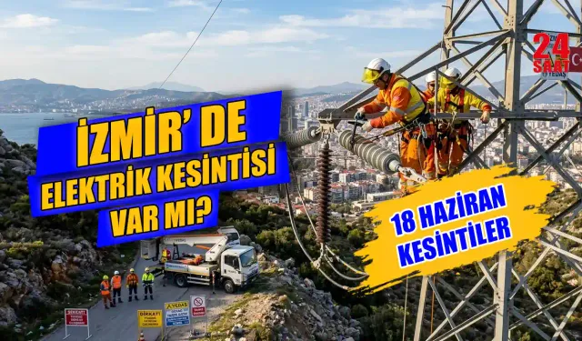 İzmir'de elektrik kesintisi var mı? İzmir’de 18 Haziran elektrik kesintisi hangi ilçelerde ve saatlerde yaşanacak?