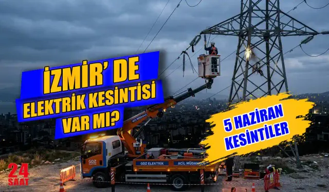 İzmir elektrik kesintisi 5 Haziran: Hangi ilçelerde elektrikler kesilecek, saat kaçta gelecek?
