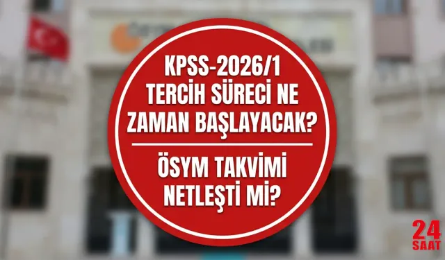 KPSS-2026/1 tercih başvuruları ne zaman başlayacak ve ÖSYM takvimi açıklandı mı? KPSS-2026/1 tercih nasıl yapılır?