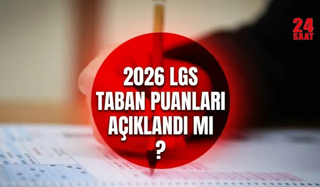 2026 LGS taban puanları ve yüzdelik dilimler açıklandı mı, İstanbul-Ankara-İzmir listeleri belli oldu mu? MEB takvimi
