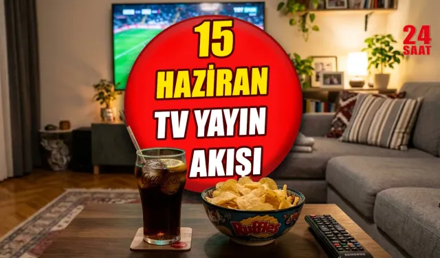 Bu akşam TV'de hangi programlar var? 15 Haziran TRT 1, Kanal D, ATV, Show TV ve TV8'de ne var?