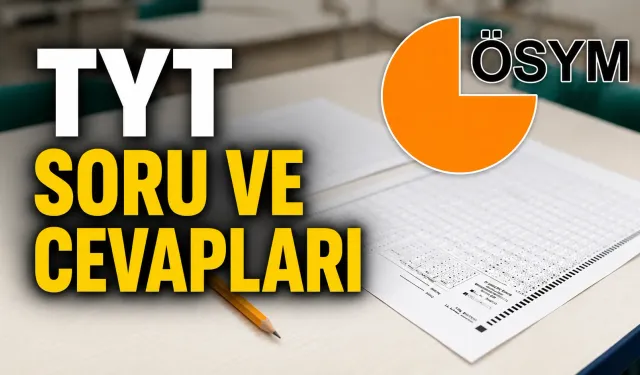 2026 TYT soruları için gözler ÖSYM’de: YKS TYT soru ve cevapları ne zaman yayımlanacak? TYT soruları pdf var mı?