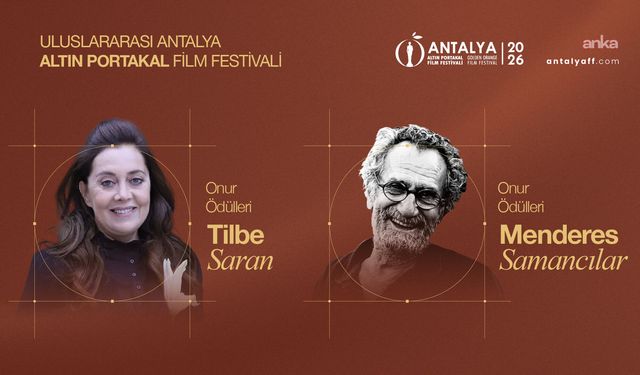 Altın Portakal'da Onur Ödülleri bu yıl Menderes Samancılar ve Tilbe Saran'a verilecek