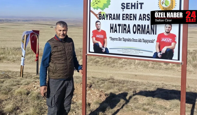 Gürsel Arslan: Evladım Bayram Eren Arslan'ın adını ağaçlarda, canlılarda yaşatmak istiyorum