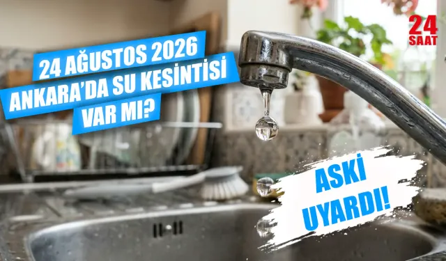 Bugün Ankara'da su kesintisi var mı? 24 Ağustos'ta Ankara'da hangi mahallelerde su kesilecek, ne zaman gelecek?