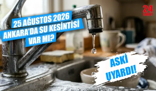 Ankara su kesintisi bugün hangi bölgelerde var? 25 Ağustos Kazan, Yenimahalle, Polatlı ve Gölbaşı'nda son durum