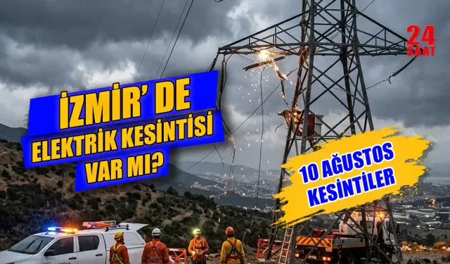 Bugün İzmir'de elektrik kesintisi var mı? 10 Ağustos İzmir elektrik kesintisi hangi ilçelerde olacak, ne zaman gelecek?