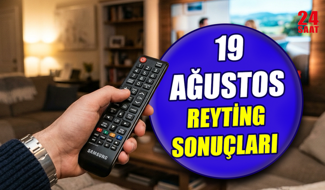 19 Ağustos 2026 reyting sonuçları açıklandı mı? ABC1, AB ve Total sıralamasında kim zirvede?