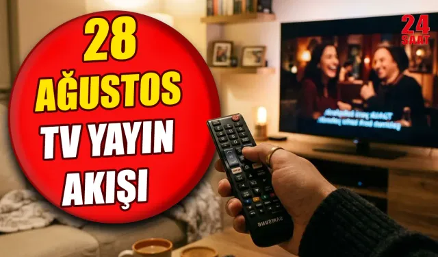 28 Ağustos Cuma akşamı hangi programlar var? Kanal D, ATV, TRT 1, TV8 ve Show TV yayın akışı