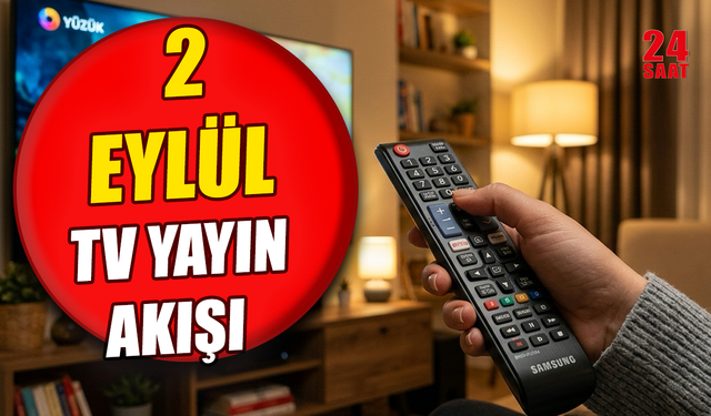 Bugün hangi diziler var? 2 Eylül 2026 Kanal D, ATV, TRT 1, Show TV ve Star TV yayın akışı