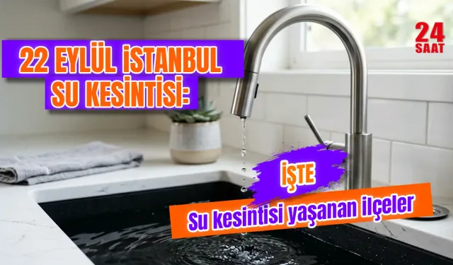 Bugün İstanbul'da su kesintisi var mı? 22 Eylül Kadıköy'de sular ne zaman gelecek?