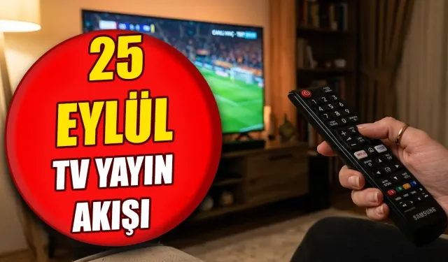 Bu akşam hangi dizi, film ve programlar var? 25 Eylül TRT 1, Kanal D, ATV, Show TV, NOW, TV8 yayın akışı
