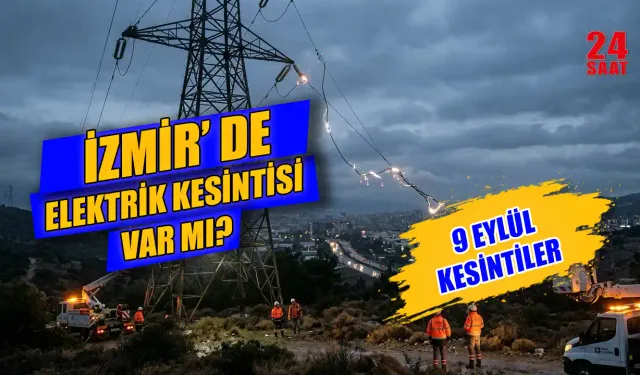 İzmir elektrik kesintisi bugün var mı? 9 Eylül İzmir'de elektrik kesintisi yaşanacak ilçeler hangileri?