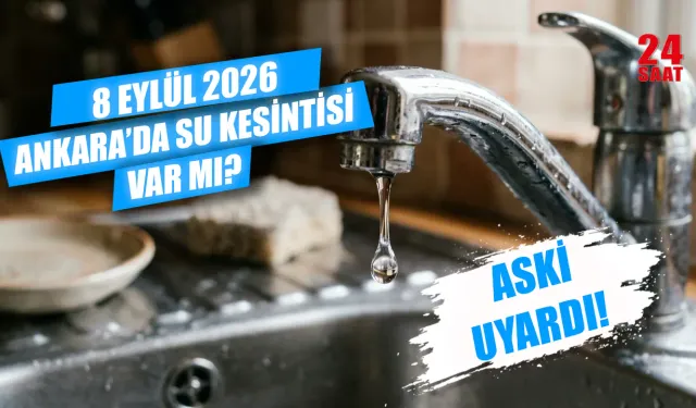 8 Eylül Ankara’da sular ne zaman gelecek? 8 Eylül Ankara su kesintisi hangi ilçelerde olacak?