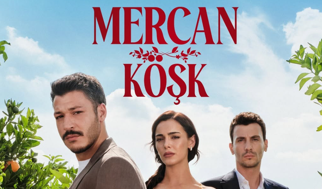 Mercan Köşk dizisi ne zaman başlıyor? Mercan Köşk dizisi hangi konakta çekiliyor? Mercan Köşk oyuncuları ve konusu ne?