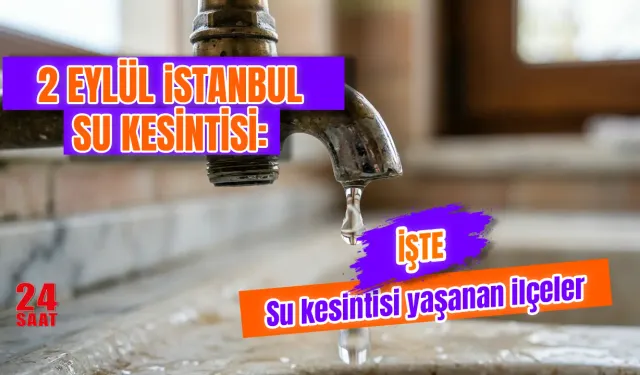 2 Eylül İstanbul su kesintisi hangi ilçelerde var? Bağcılar, Şişli, Beykoz ve 4 ilçede sular ne zaman gelecek?