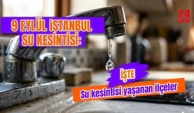 İstanbul’da 9 Eylül su kesintisi var mı, hangi ilçelerde sular kesilecek? İstanbul'da sular ne zaman gelecek?