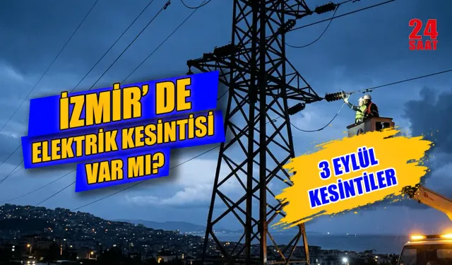 İzmir'de bugün elektrik kesintisi var mı? 3 Eylül İzmir'de elektrikler hangi saatlerde gidecek, ne zaman gelecek?