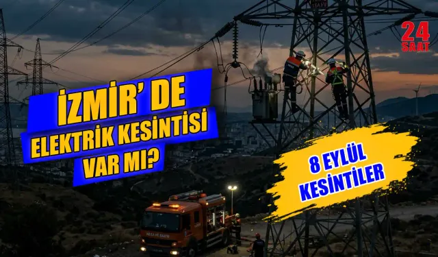 İzmir'de elektrik kesintisi var mı? 8 Eylül İzmir elektrik kesintisi ne zaman bitecek, elektrikler saat kaçta gelecek?